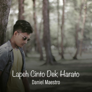 Album Lapeh Cinto Dek Harato oleh Daniel Maestro