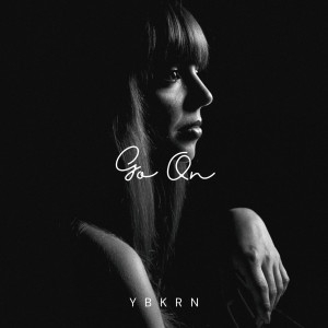 Dengarkan Go On lagu dari YBKRN dengan lirik