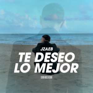 ดาวน์โหลดและฟังเพลง Te Deseo Lo Mejor พร้อมเนื้อเพลงจาก JZAEB