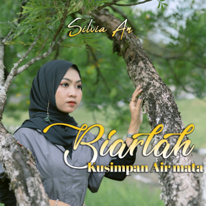 Dengarkan Biarlah Kusimpan Air Mata lagu dari Silvia AN dengan lirik