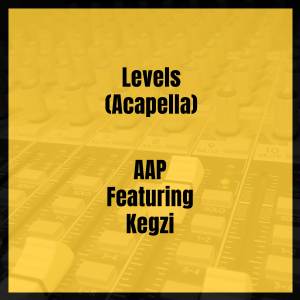 Listen to Levels (Acapella|Explicit) song with lyrics from AAP