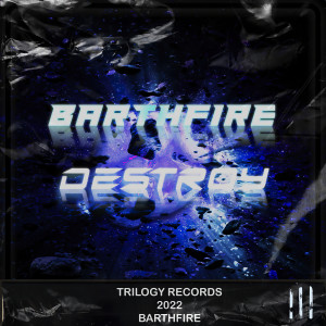 收聽BARTHFIRE的Destroy歌詞歌曲