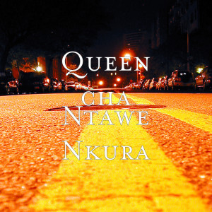 ดาวน์โหลดและฟังเพลง Ntawe Nkura พร้อมเนื้อเพลงจาก Queen Cha