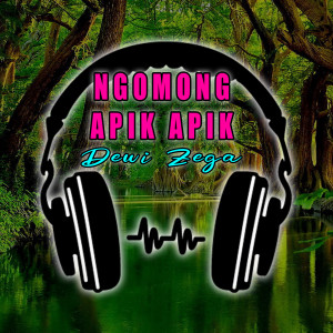 Album NGOMONG APIK APIK from Dewi Zega