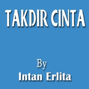Listen to Takdir Cinta song with lyrics from intan erlita