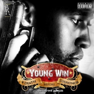 Young Win的專輯Death Before Dishonor (The Street Album) (Explicit)