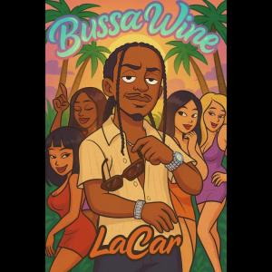 ดาวน์โหลดและฟังเพลง Bussa Wine พร้อมเนื้อเพลงจาก LaCar