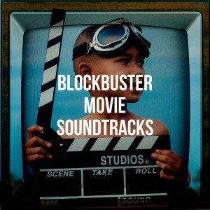 Blockbuster Movie Soundtracks dari Favorite Movie Songs