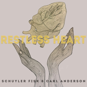 收聽Schuyler Fisk的Restless Heart歌詞歌曲