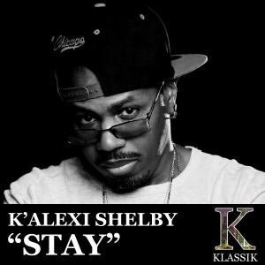 ดาวน์โหลดและฟังเพลง Stay with Me (Tecsouldeep Mix) พร้อมเนื้อเพลงจาก K'Alexi Shelby