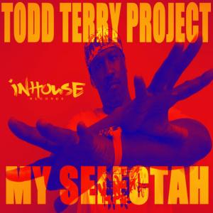 收聽Todd Terry Project的My Selectah (feat. Mr Jamal) [Tee's Mix] (Tee's Mix|feat. Mr Jamal)歌詞歌曲