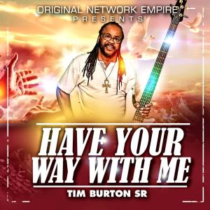 Listen to Have Your Way With Me song with lyrics from Tim Burton Sr