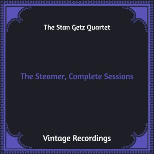 The Stan Getz Quartet的專輯The Steamer, Complete Sessions (Hq Remastered)