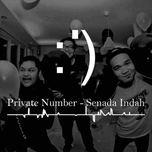Dengarkan lagu Senada Indah nyanyian Private Number dengan lirik