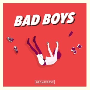 ORANGECOVE的专辑Bad Boys