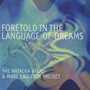 Natacha Atlas的专辑Foretold In The Language Of Dreams
