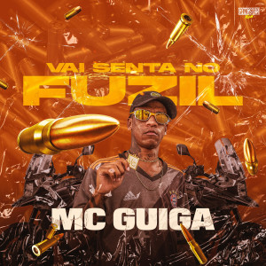 ดาวน์โหลดและฟังเพลง Vai Senta no Fuzil (Explicit) พร้อมเนื้อเพลงจาก MC Guiga
