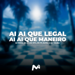 ดาวน์โหลดและฟังเพลง AI AI QUE LEGAL, AI AI QUE MANEIIRO (Explicit) พร้อมเนื้อเพลงจาก DJ Guuh