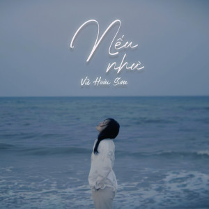 ดาวน์โหลดและฟังเพลง Nếu Như (Beat) พร้อมเนื้อเพลงจาก VŨ HOÀI SƠN