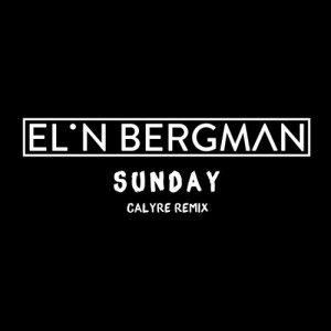 收聽Elin Bergman的Sunday (Calyre Remix)歌詞歌曲