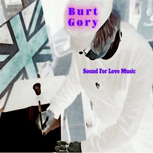 Sound For Love Music (Explicit) dari Burt Gory