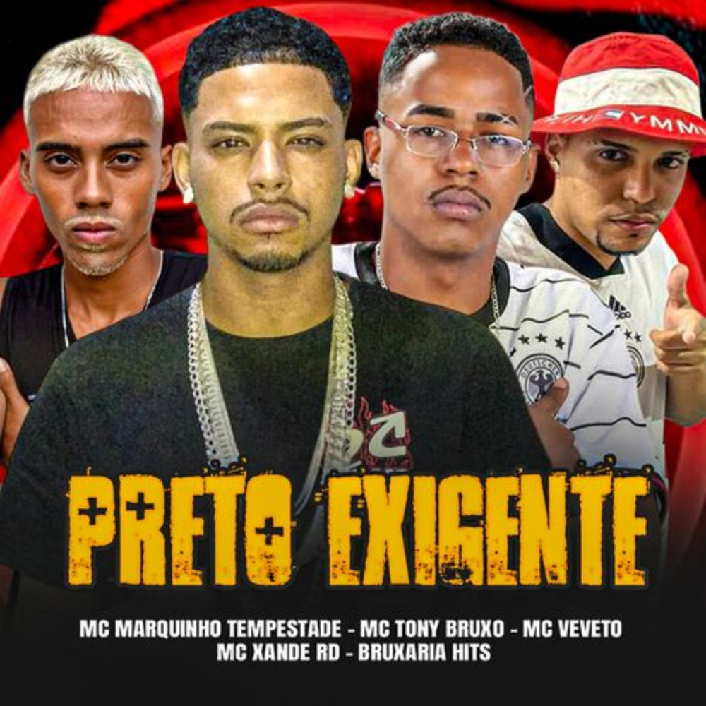 Preto Exigente (feat. Mc Veveto & Mc Xande Rd) (Explicit)