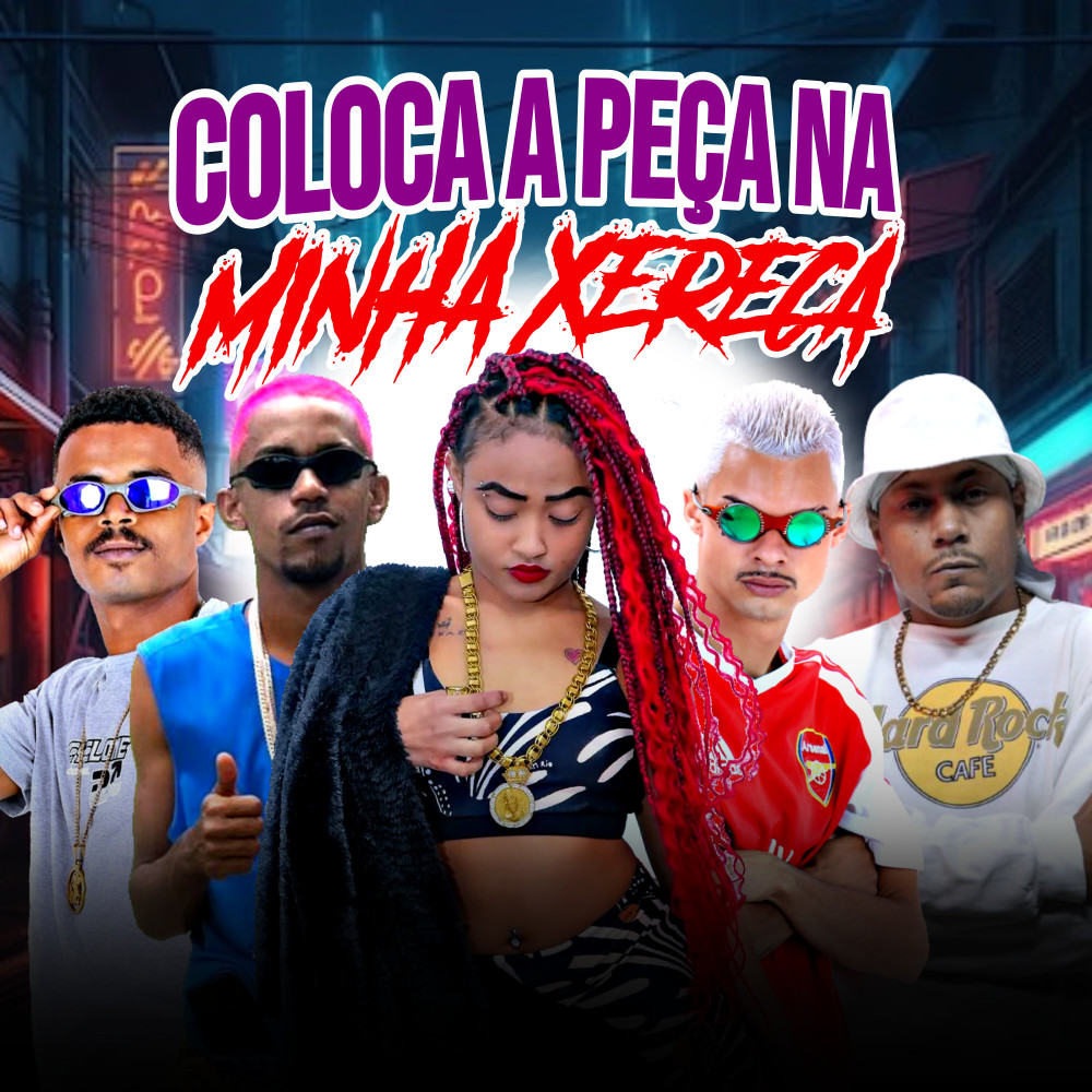 Coloca a Peça na Minha Xereca (Explicit)