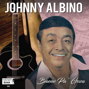 Johnny Albino的專輯Bueno Pa' Goza