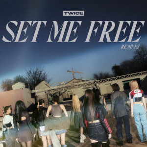 TWICE的專輯SET ME FREE (Remixes)