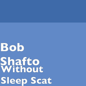 Album Without Sleep Scat from 