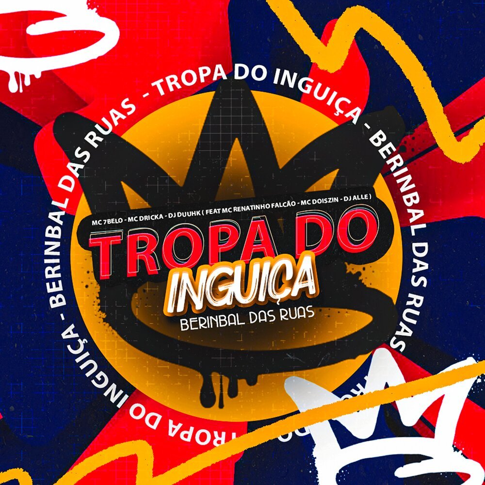TROPA DO INGUIÇA - ( BERINBAL DAS RUAS ) (Explicit)