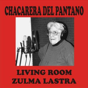 Living Room的專輯Chacarera Del Pantano