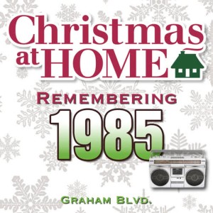Graham Blvd.的專輯Christmas at Home: Remembering 1985
