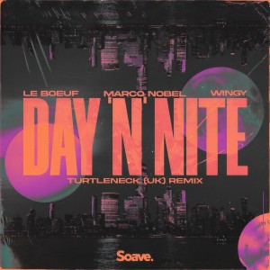 收聽Le Boeuf的Day 'N' Nite (feat. Wingy) (Turtleneck|UK|Remix)歌詞歌曲