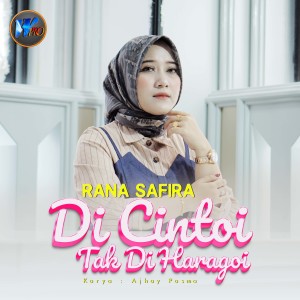 Dengarkan Di Cintoi Tak Di Haragoi lagu dari Rana Safira dengan lirik