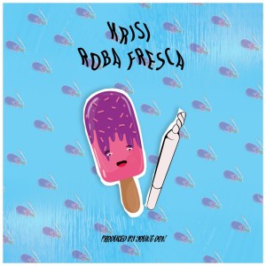 收聽Krisi的Roba fresca (Explicit)歌詞歌曲