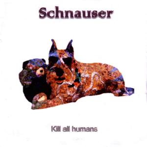 收聽Schnauser的Kill All Humans歌詞歌曲