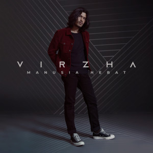 收聽Virzha的Manusia Hebat歌詞歌曲