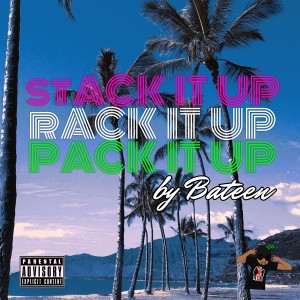 收聽Bateen的Stack It up, Rack It up, Pack It Up (Explicit)歌詞歌曲