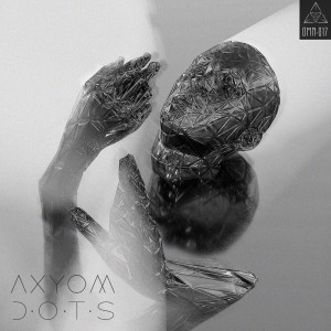 Listen to Dots song with lyrics from Axyom