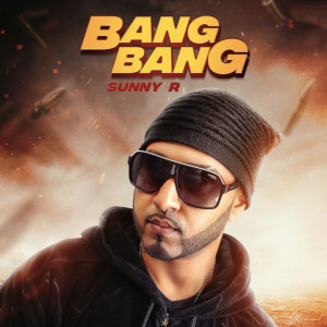ดาวน์โหลดและฟังเพลง Bang Bang พร้อมเนื้อเพลงจาก Sunny R