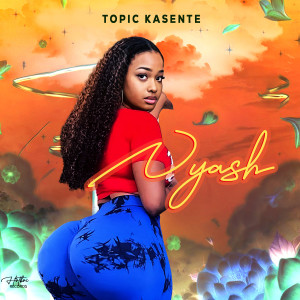 Listen to Nyash song with lyrics from Topic Kasente