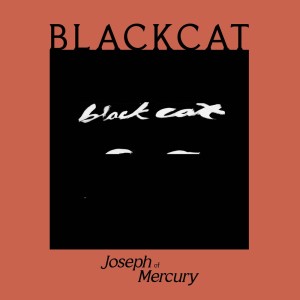 Album BLACK CAT from Joseph of Mercury