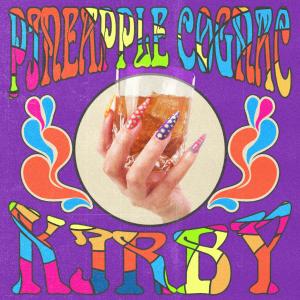 Kirby的专辑Pineapple Cognac (Explicit)