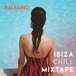 Various Artists的專輯Baleario (Ibiza Chill Mixtape)
