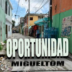 收聽Migueltom的oportunidad (Explicit)歌詞歌曲