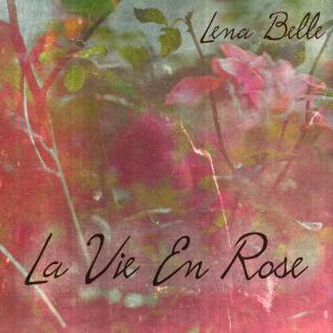 Lena Belle的專輯La vie en rose