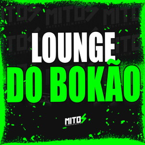 Album Lounge Do Bokão (Explicit) from DJ LZ 011