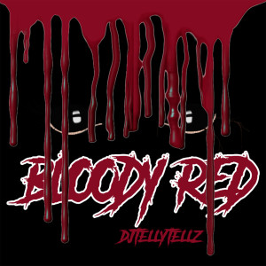 Album Bloody Red (Explicit) from DJ Telly Tellz