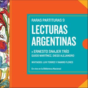 อัลบัม Raras Partituras 9 - Lecturas Argentinas ศิลปิน Ernesto Snajer Trío